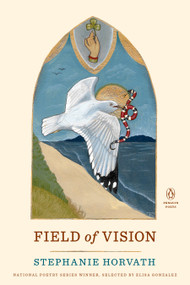 Field of Vision by Stephanie Horvath, 9780143139393