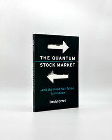 The Quantum Stock Market (And the Road Not Taken in Finance) by David Orrell, 9780262055987