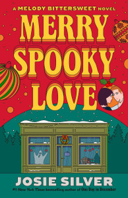 Merry Spooky Love (A Melody Bittersweet Novel) by Josie Silver, 9780593983041