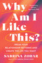 Why Am I Like This? (Break Your Relationship Patterns and Create the Life You Want) by Sabrina Zohar, Ramani Durvasula PhD, 9780593994849