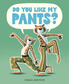 Do You Like My Pants? by Carrie Shryock, 9798217110520