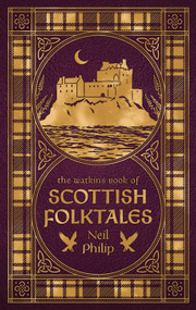 The Watkins Book of Scottish Folktales by Neil Philip, 9781836810773