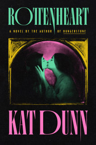 Rottenheart by Kat Dunn, 9781638934653