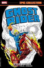 Ghost Rider Epic Collection: To Slay A Demon by Michael Fleisher, Jim Shooter, Don Perlin, Jack Sparling, Bob Budiansky, 9781302967451