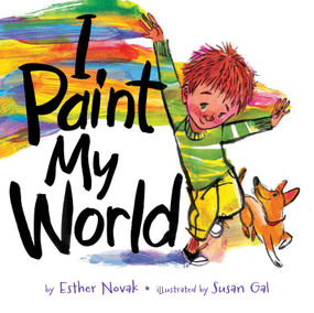 I Paint My World by Esther Novak, Susan Gal, 9781681156538