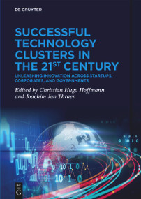 Successful Technology Clusters in the 21st Century (Unleashing Innovation across Startups, Corporates, and Governments) by Christian Hugo Hoffmann, Joachim Jan Thraen, 9783111630038