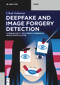 Deepfake and Image Forgery Detection (Cybersecurity, Multimedia Forensics, Image Manipulation) by Chad Johnson, 9783119148276