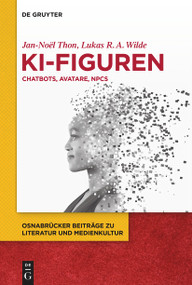 KI-Figuren (Chatbots, Avatare, NPCs) (German Edition) by Jan-Noël Thon, Lukas R.A. Wilde, 9783119144391
