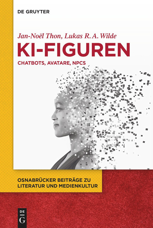 KI-Figuren (Chatbots, Avatare, NPCs) (German Edition) by Jan-Noël Thon, Lukas R.A. Wilde, 9783119144391