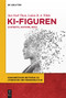 KI-Figuren (Chatbots, Avatare, NPCs) (German Edition) by Jan-Noël Thon, Lukas R.A. Wilde, 9783119144391