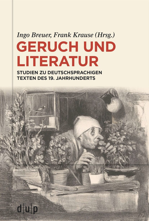 Geruch und Literatur (Studien zu deutschsprachigen Texten des 19. Jahrhunderts) (German Edition) by Ingo Breuer, Frank Krause, 9783111395548