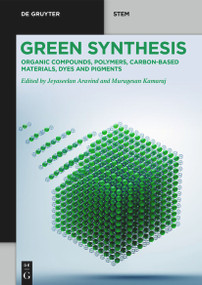 Green Synthesis (Organic Compounds, Polymers, Carbon-Based Materials, Dyes and Pigments) by Jeyaseelan Aravind, Murugesan Kamaraj, 9783111673219