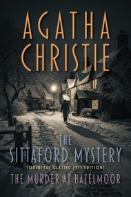 The Sittaford Mystery (Original Classsic 1931 Edition) (The Murder at Hazelmoor) by Agatha Christie , 9798350502459