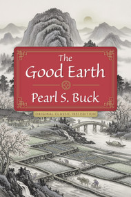 The Good Earth (Original Classic 1931 Edition ) by Pearl S. Buck, 9798350502480