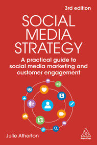 Social Media Strategy (A Practical Guide to Social Media Marketing and Customer Engagement) by Julie Atherton, 9781398629455