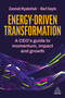 Energy-Driven Transformation (A CEO's Guide to Momentum, Impact and Growth) by Zannah Ryabchuk, Bart Sayle, 9781398629516