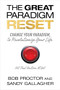 The Great Paradigm Reset (Change Your Paradigm, to Revolutionize Your Life) by Bob Proctor, Sandy Gallagher, 9781722507510