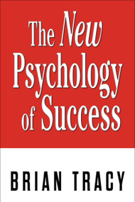 The New Psychology of Success by Brian Tracy, 9781722507497