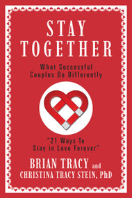 Stay Together (What Successful Couples Do Differently) by Brian Tracy, Christina Tracy Stein, 9781722507503