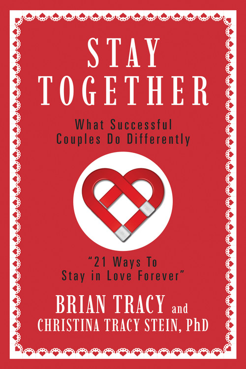 Stay Together (What Successful Couples Do Differently) by Brian Tracy, Christina Tracy Stein, 9781722507503