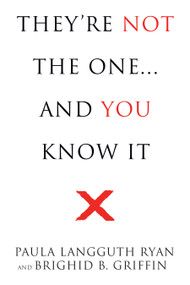 They're Not the One (And You Know It!) by Paula Langguth Ryan, Brighid B. Griffin, 9781722507541