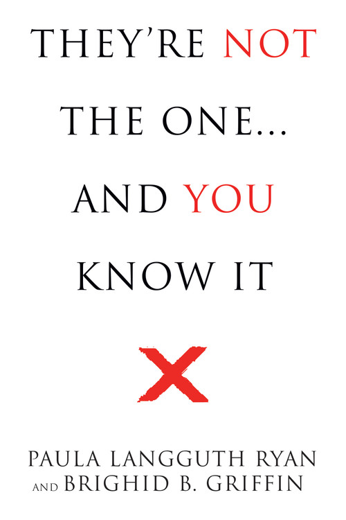 They're Not the One (And You Know It!) by Paula Langguth Ryan, Brighid B. Griffin, 9781722507541