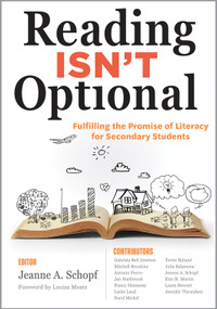 Reading Isn't Optional (Fulfilling the Promise of Literacy for Secondary Students (Maximize secondary literacy with evidence-based practices.)) by Jeanne A. Schopf, Gabriela Bell Jiménez, Mitchell Brookins, Antonio Fierro, Jan Hasbrouck, Nancy Hennessy, Leslie Laud, Daryl Michel, Terrie Noland, Julia Salamone, Jeanne A. Schopf, Kim St. Martin, Laura Stewart, Jennifer Throndsen, 9798893740653