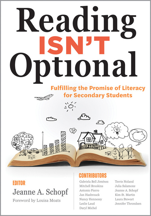 Reading Isn't Optional (Fulfilling the Promise of Literacy for Secondary Students (Maximize secondary literacy with evidence-based practices.)) by Jeanne A. Schopf, Gabriela Bell Jiménez, Mitchell Brookins, Antonio Fierro, Jan Hasbrouck, Nancy Hennessy, Leslie Laud, Daryl Michel, Terrie Noland, Julia Salamone, Jeanne A. Schopf, Kim St. Martin, Laura Stewart, Jennifer Throndsen, 9798893740653