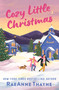 Cozy Little Christmas (A Novel) by RaeAnne Thayne, 9780778332336