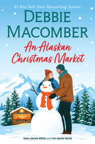 An Alaskan Christmas Market (A Novel) - 9780778332367 by Debbie Macomber, 9780778332367