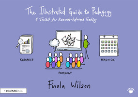 The Illustrated Guide to Pedagogy (A Toolkit for Research-Informed Teaching) by Finola Wilson, 9781041011781