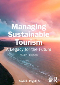 Managing Sustainable Tourism (A Legacy for the Future) by David L. Edgell, Sr, 9781041121152