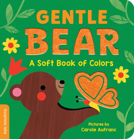 Gentle Bear (A Soft Book of Colors) by duopress labs, Carole Aufranc, 9781464252518