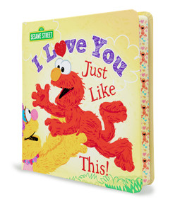 I Love You Just Like This! - 9781464289477 by Sesame Workshop