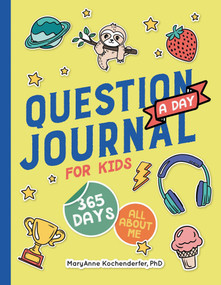Question a Day Journal for Kids (365 Days All About Me) by MaryAnne Kochenderfer PhD, 9798897171316