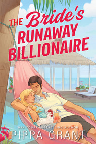 The Bride's Runaway Billionaire by Pippa Grant, 9781464293498