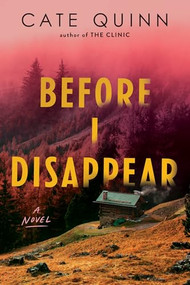 Before I Disappear (A Novel) - 9781464295096 by Cate Quinn, 9781464295096