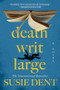 Death Writ Large (A Novel) by Susie Dent, 9781464298738