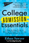 College Admission Essentials (A Step-by-Step Guide to Showing Colleges Who You Are and What Matters to You) - 9781464296239 by Ethan Sawyer, 9781464296239