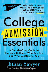College Admission Essentials (A Step-by-Step Guide to Showing Colleges Who You Are and What Matters to You) - 9781464296239 by Ethan Sawyer