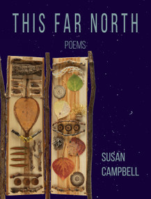 This Far North (Poems) - 9781597099646 by Susan Campbell