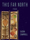 This Far North (Poems) - 9781597099646 by Susan Campbell