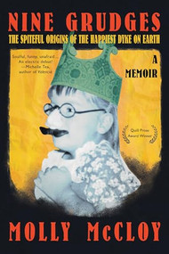 Nine Grudges (The Spiteful Origins of the Happiest Dyke on Earth) - 9781636284880 by Molly McCloy, 9781636284880