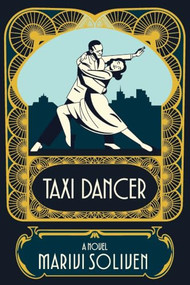 Taxi Dancer (A Novel) - 9781636285153 by Marivi Soliven, 9781636285153