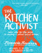 The Kitchen Activist (Your Step-by-Step Guide to Creating a Planet Smart Kitchen) by Florencia Ramirez, 9781636284965
