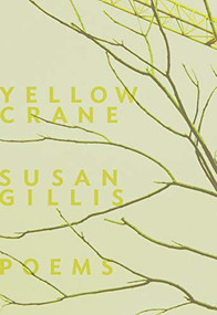 Yellow Crane by Susan Gillis, 9781771314916