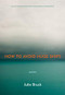 How to Avoid Huge Ships by Julie Bruck, 9781771314855