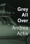 Grey All Over by Andrea Actis, 9781771315395