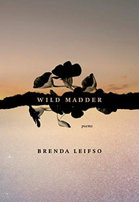 Wild Madder by Brenda Leifso, 9781771315067