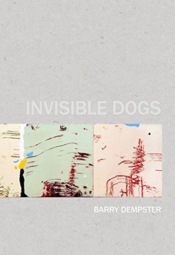 Invisible Dogs by Barry Dempster, 9781926829845